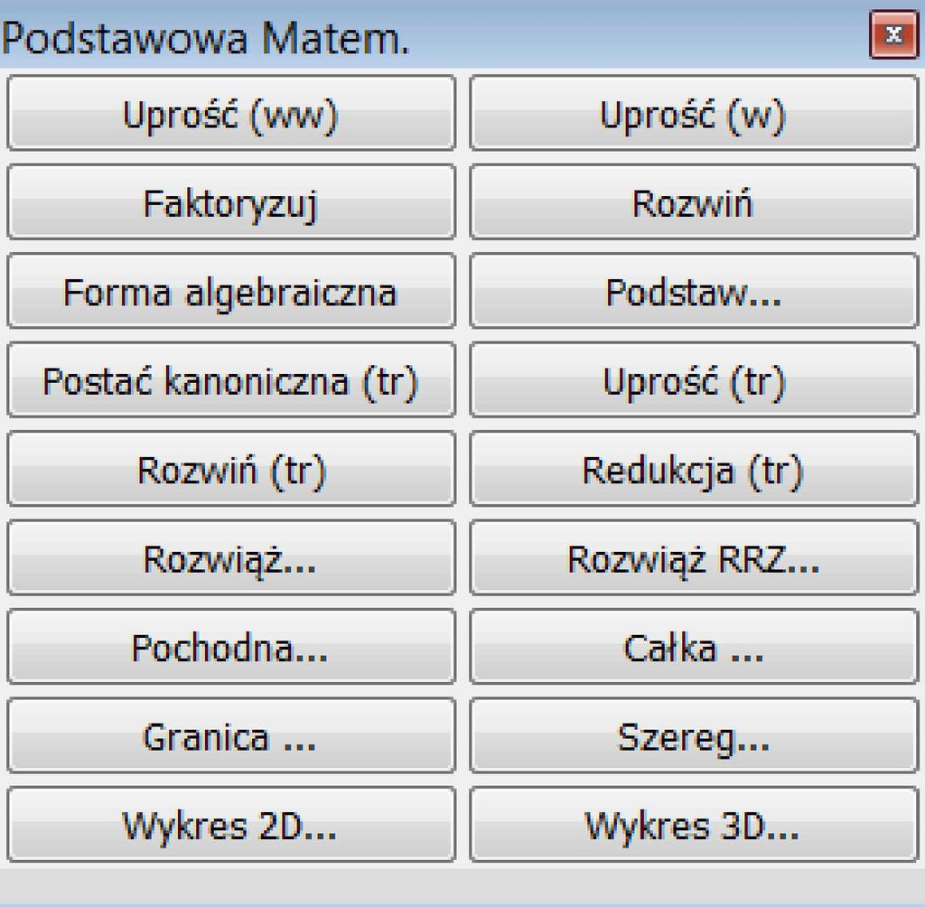 wykorzystania z minimalną wiedzą o programie (ale nie zerową!). Przykładowo zobaczmy panel Podstawowa Matematyka: Figure 8: 5.