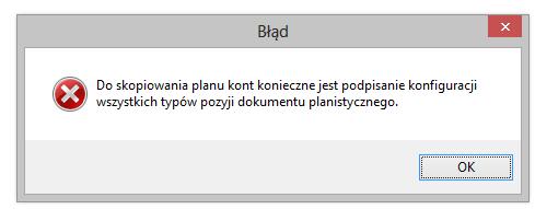 Jeśli podczas kopiowania planu kont wyświetli nam się taki komunikat: Należy wrócić do kroku 4 i zgodnie z opisem dokonać konfiguracji budżetu.