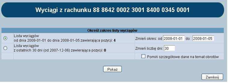 WYCIĄGI Kolumna Wyciągi dla danego rachunku daje dostęp do listy wygenerowanych wyciągów z zadanego przedziału czasowego.