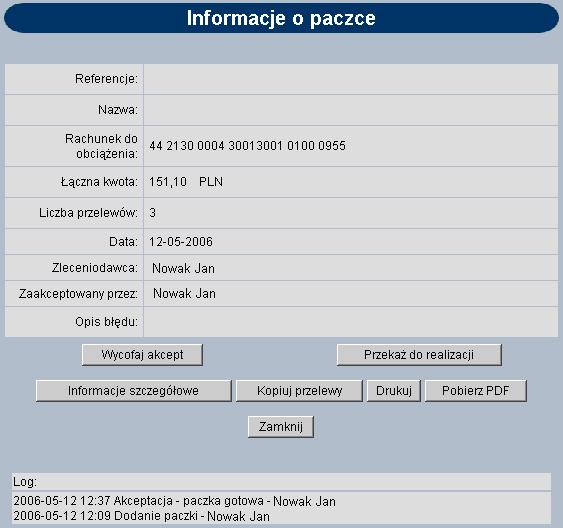 Dostępne klawisze funkcyjne to: [Wycofaj akcept] usunięcie podpisu z dokumentu tj. przywrócenie statusu [Gotowe do przekazania] [Przekaż do realizacji] wysłanie przelewu do banku w celu realizacji.