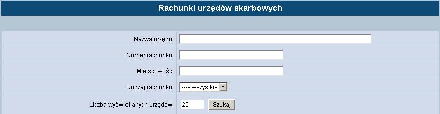 Szukanie US może się odbyć po: Nazwie urzędu Numerze rachunku Nazwie miejscowości Rodzaju rachunku: