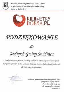 WAŻNE INFORMACJE www.gmina.swidnica.pl KILOMETRY DOBRA Z UDZIAŁEM RADNYCH GMINY ŚWIDNICA Do osiągnięcia celu brakuje jeszcze 40 tys., ale 28 tys. już udało im się pozyskać.