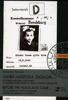 przez pryzmat człowieka doświadczającego Zagłady i świadectw literackich tego okresu. ISBN 978-83-62357-09-3; Instytut Pamięci Narodowej, Białystok 2013, format A5, oprawa twarda, s.