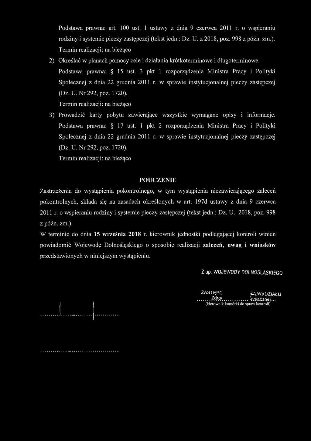 3 pkt 1 rozporządzenia Ministra Pracy i Polityki Społecznej z dnia 22 grudnia 2011 r. w sprawie instytucjonalnej pieczy zastępczej (Dz. U. Nr 292, poz. 1720).