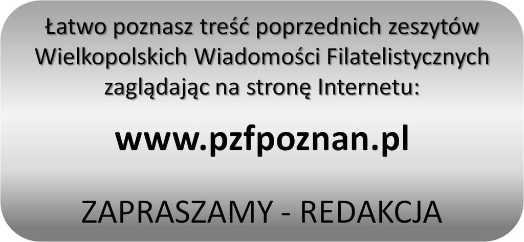 Od Redakcji Oddajemy do rąk czytelników kolejny zeszyt Wielkopolskich Wiadomości Filatelistycznych.