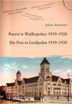 Pasjonujące dzieło Juliana Auleytnera Poczta w Wielkopolsce 1919-1920 Kol.