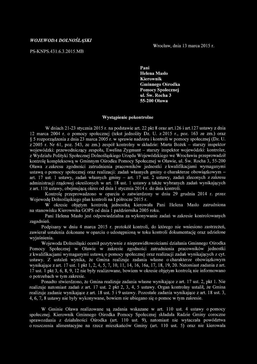 U. z 2015 r., poz. 163 ze zm.) oraz 5 rozporządzenia z dnia 23 marca 2005 r. w sprawie nadzoru i kontroli w pomocy społecznej (Dz. U. z 2005 r. Nr 61, poz. 543, ze zm.
