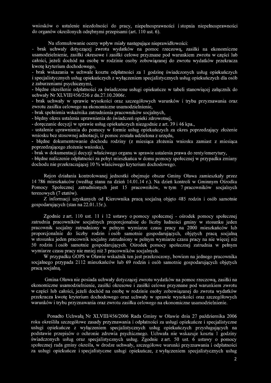 przyznane pod warunkiem zwrotu w części lub całości, jeżeli dochód na osobę w rodzinie osoby zobowiązanej do zwrotu wydatków przekracza kwotę kryterium dochodowego, - brak wskazania w uchwale kosztu