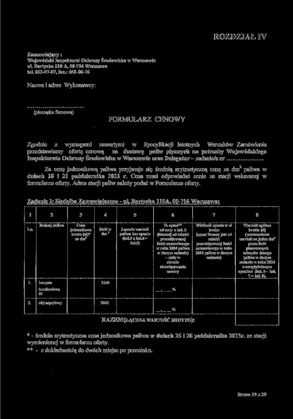 ROZDZIAŁ IV Zamawiający: Wojewódzki Inspektorat Ochrony Środowiska w Warszawie ul. Bartycka 110 A, 00-716 Warszawa tel. 651-07-07, fax.