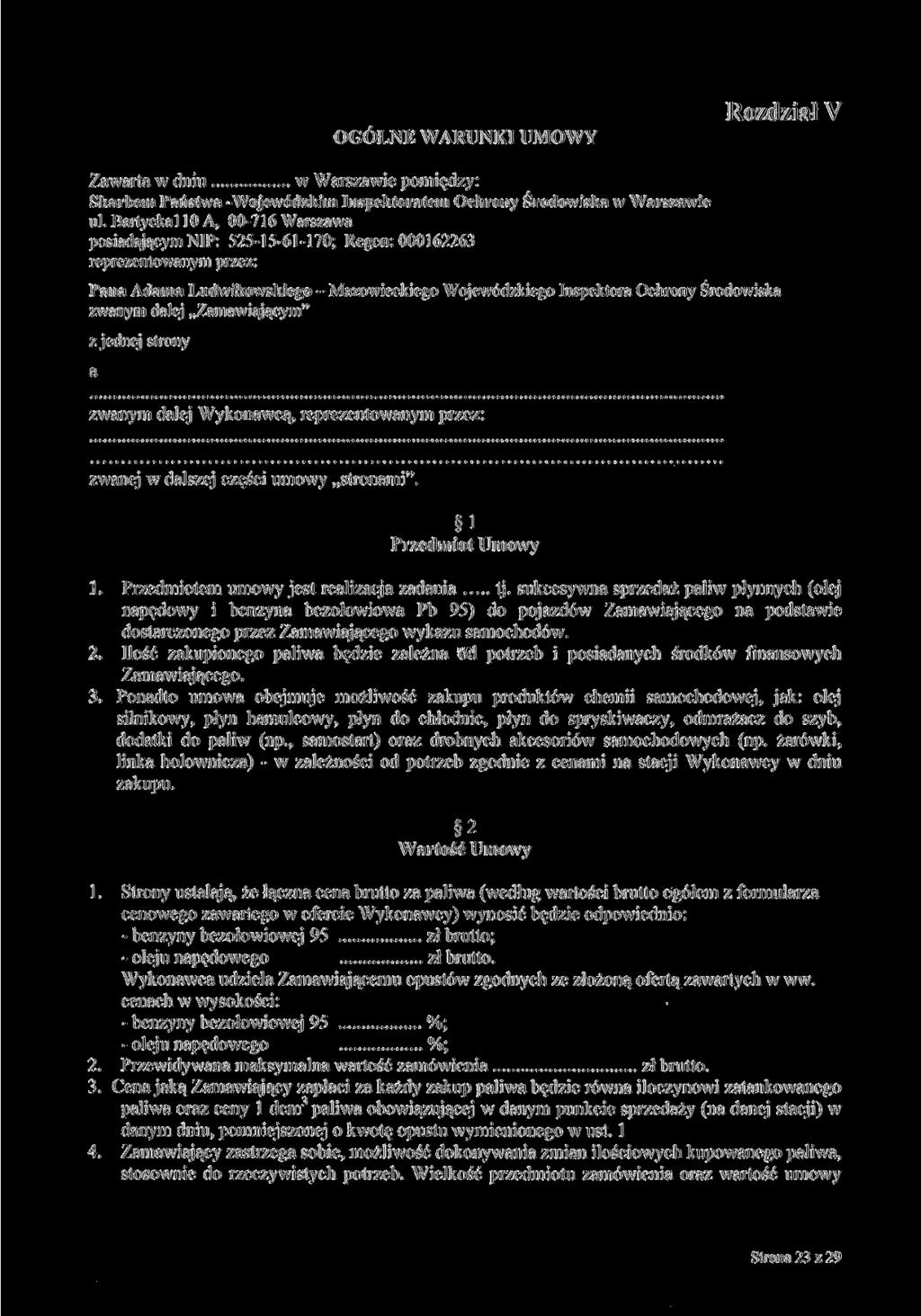 OGÓLNE WARUNKI UMOWY Rozdział V Zawarta w dniu w Warszawie pomiędzy: Skarbem Państwa -Wojewódzkim Inspektoratem Ochrony Środowiska w Warszawie ul.