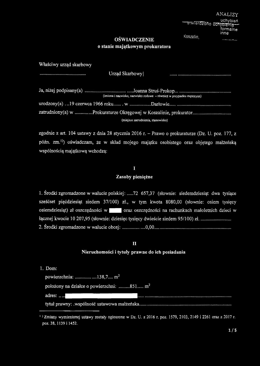 .. (miejsce zatrudnienia, stanowisko) zgodnie z art. 104 ustawy z dnia 28 stycznia 2016 r. - Prawo o prokuraturze (Dz. U. poz, 177, z późn. zm.