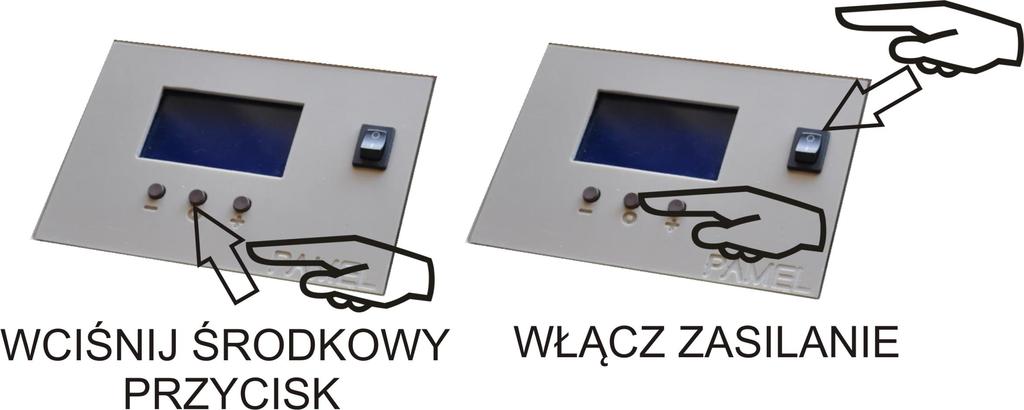 MENU SERWISOWE Aby wejść w tryb serwisowy należy podczas włączania zasilania przycisnąć środkowy przycisk.