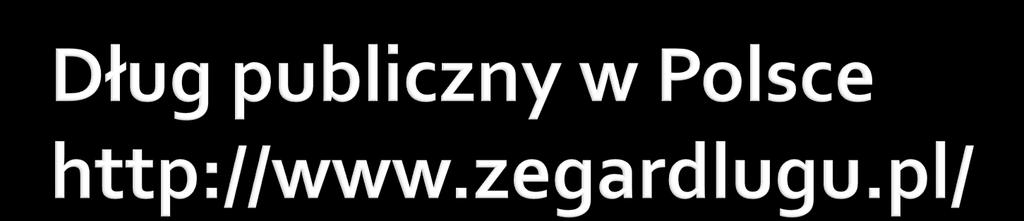 6.10.2010 Dług 745 mld zł Odsetki rocznie 35 mld Dług publiczny per capita 19 614 zł Odsetki per