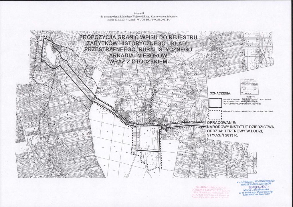 Załącznik do postanowienia Ł ó d z k i e g o W o j e w ó d z k i e g o Konserwatora Z a b y t k ó w z d n i a 13.12.2017 r., znak: WUOZ-BR.5140.259.