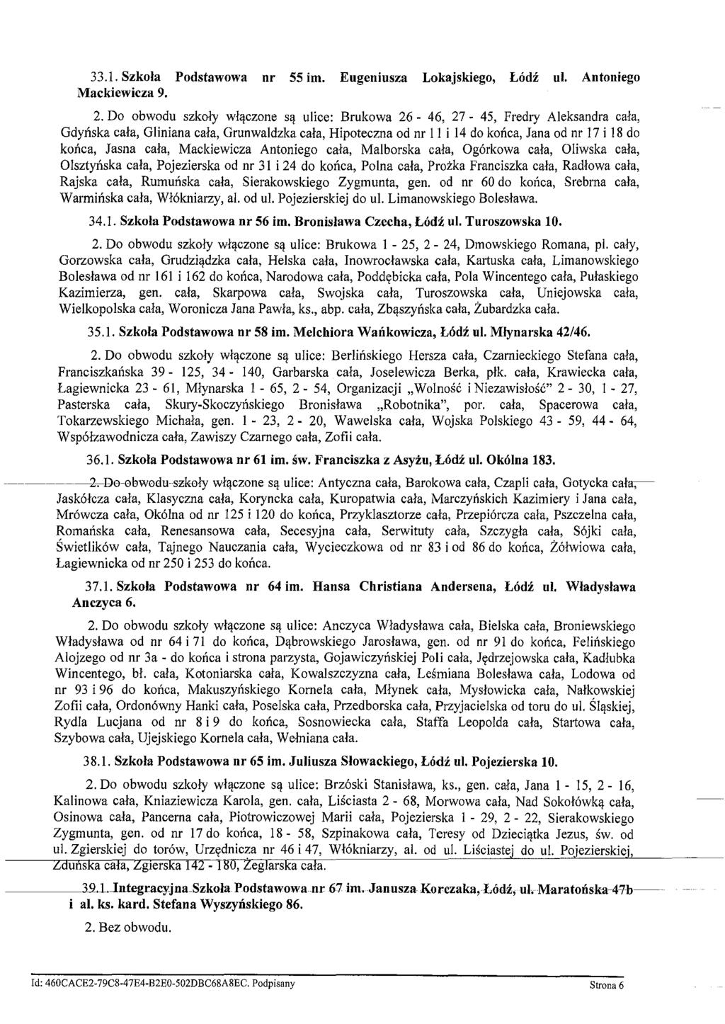 33. I. Szkola Podstawowa nr 55 im. Eugeniusza Lokajskiego, L6d:i; ul. Antoniego Mackiewicza 9. 2.