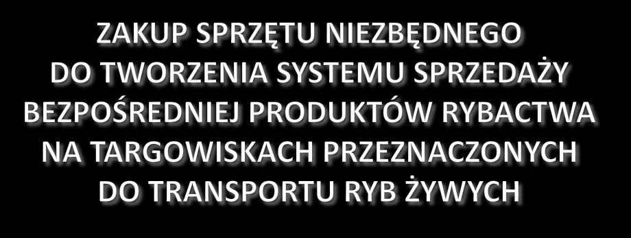 Zakres operacji : Kwota dofinansowania: 25 380,00 zł - zakup przyczepy, - zakup zbiorników do