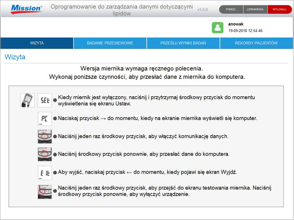 Jeśli użytkownik dysponuje wcześniejszym modelem miernika (jednokierunkowym), na ekranie wyświetlą się specjalne instrukcje dotyczące szybkiego i łatwego ręcznego rozpoczęcia przesyłania danych. 5.