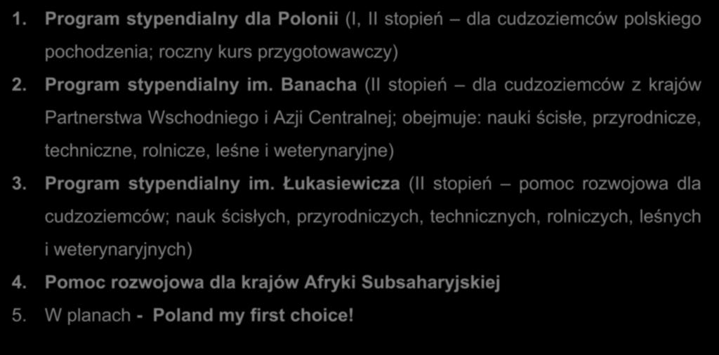 Banacha (II stopień dla cudzoziemców z krajów Partnerstwa Wschodniego i Azji Centralnej; obejmuje: nauki ścisłe, przyrodnicze, techniczne, rolnicze,