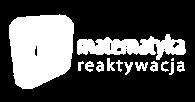 MATEMATYKA W ZAMKU Projekty Matematyka Reaktywacja Zajęcia dodatkowe Konkursy Matematyczny Turniej Wojewódzki dla uczniów ZSZ Sowa