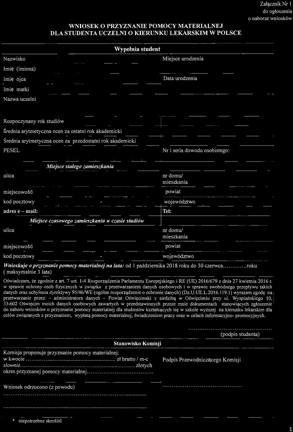 WNOSEK O PRZYZNANE POMOCY MATERALNEJ DLA STUDENTA UCZELN O KERUNKU LEKARSKM W POLSCE Załącznik Nr l do ogłoszenia o naborze wniosków Wypełnia student _N_az_w_ is_k_o -+ ------j!
