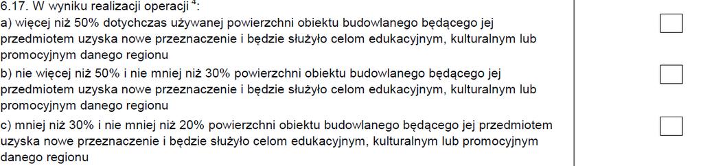 Ochrona zabytków i budownictwa tradycyjnego kryteria wyboru operacji: 2) w wyniku realizacji operacji: a) więcej niż 50% dotychczas używanej powierzchni obiektu budowlanego będącego jej przedmiotem