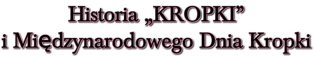 15 WRZEŚNIA 2003 r. trafiła do rąk amerykańskich czytelników książeczka The Dot ( Kropka ) napisana i zilustrowana przez Petera H. Reynoldsa.