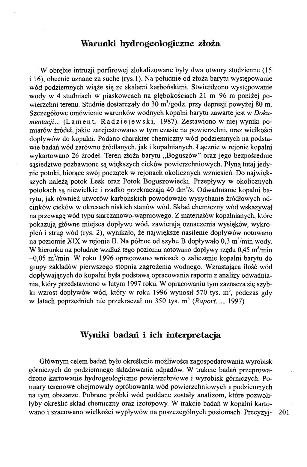 Warunki hydrogeologiczne złoża W obrębie intruzji porfirowej zlokalizowane były dwa otwory studzienne (15 i 16), obecnie uznane za suche (rys.l).