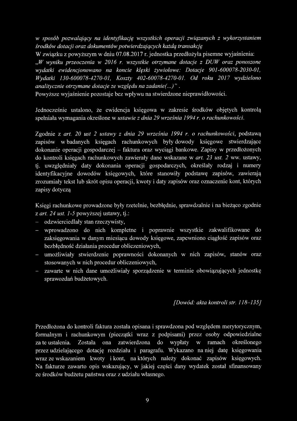 wszystkie otrzymane dotacje z DUW oraz ponoszone wydatki ewidencjonowano na koncie klęski żywiołowe: Dotacje 901-600078-2030-01, Wydatki 130-600078-4270-01, Koszty 402-60078-4270-01.