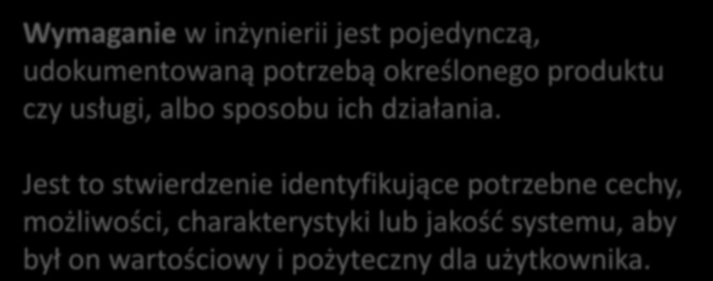 Jest to stwierdzenie identyfikujące potrzebne cechy, możliwości,