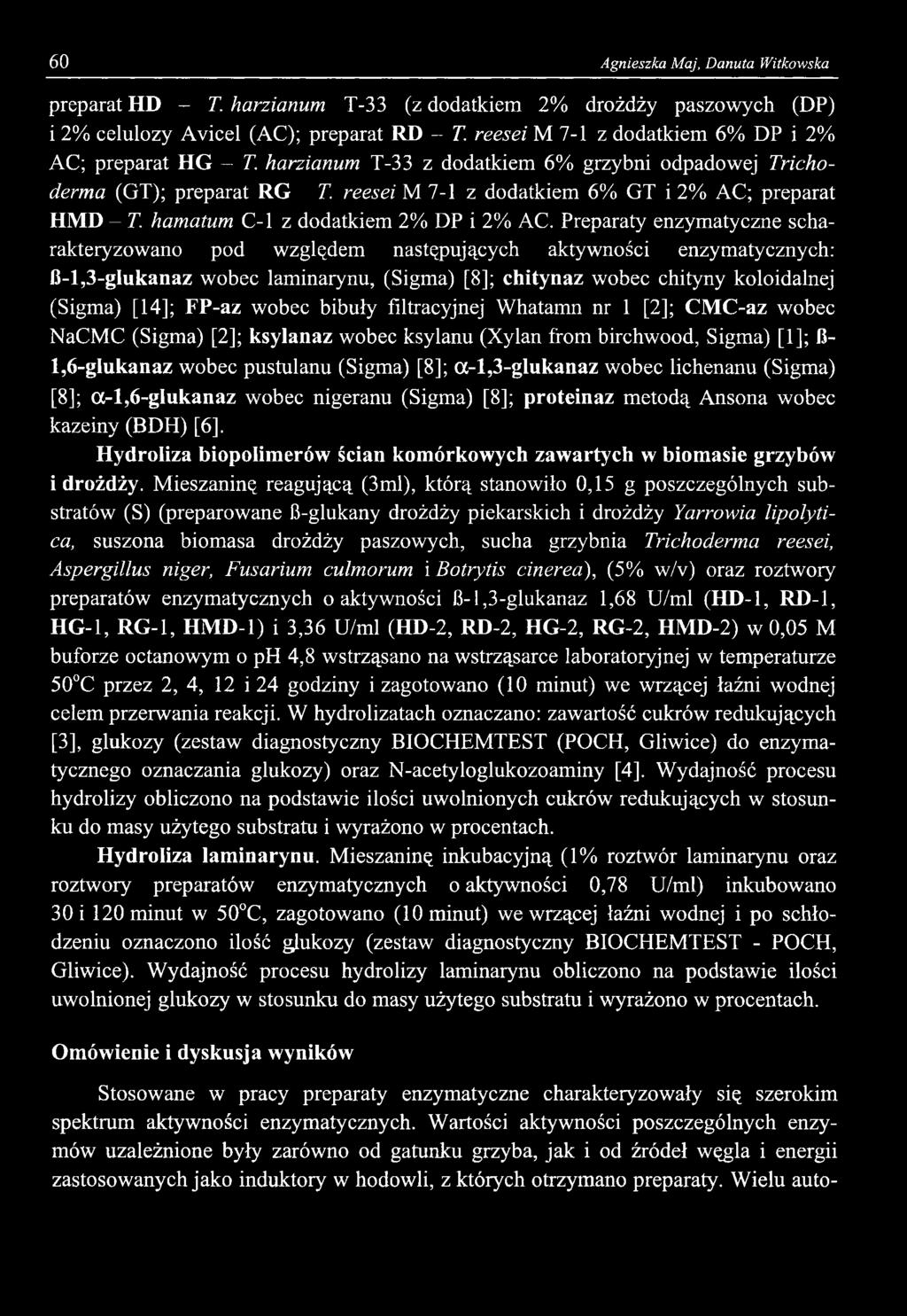 60 Agnieszka Maj, Danuta Witkowska preparat HD - T. harzianum T-33 (z dodatkiem 2% drożdży paszowych (DP) i 2% celulozy Avicel (AC); preparat RD - T.