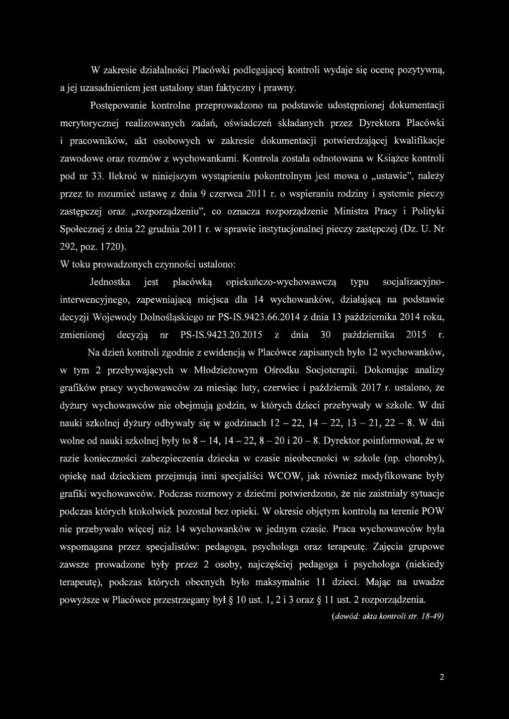 dokumentacji potwierdzającej kwalifikacje zawodowe oraz rozmów z wychowankami. Kontrola została odnotowana w Książce kontroli pod nr 33.