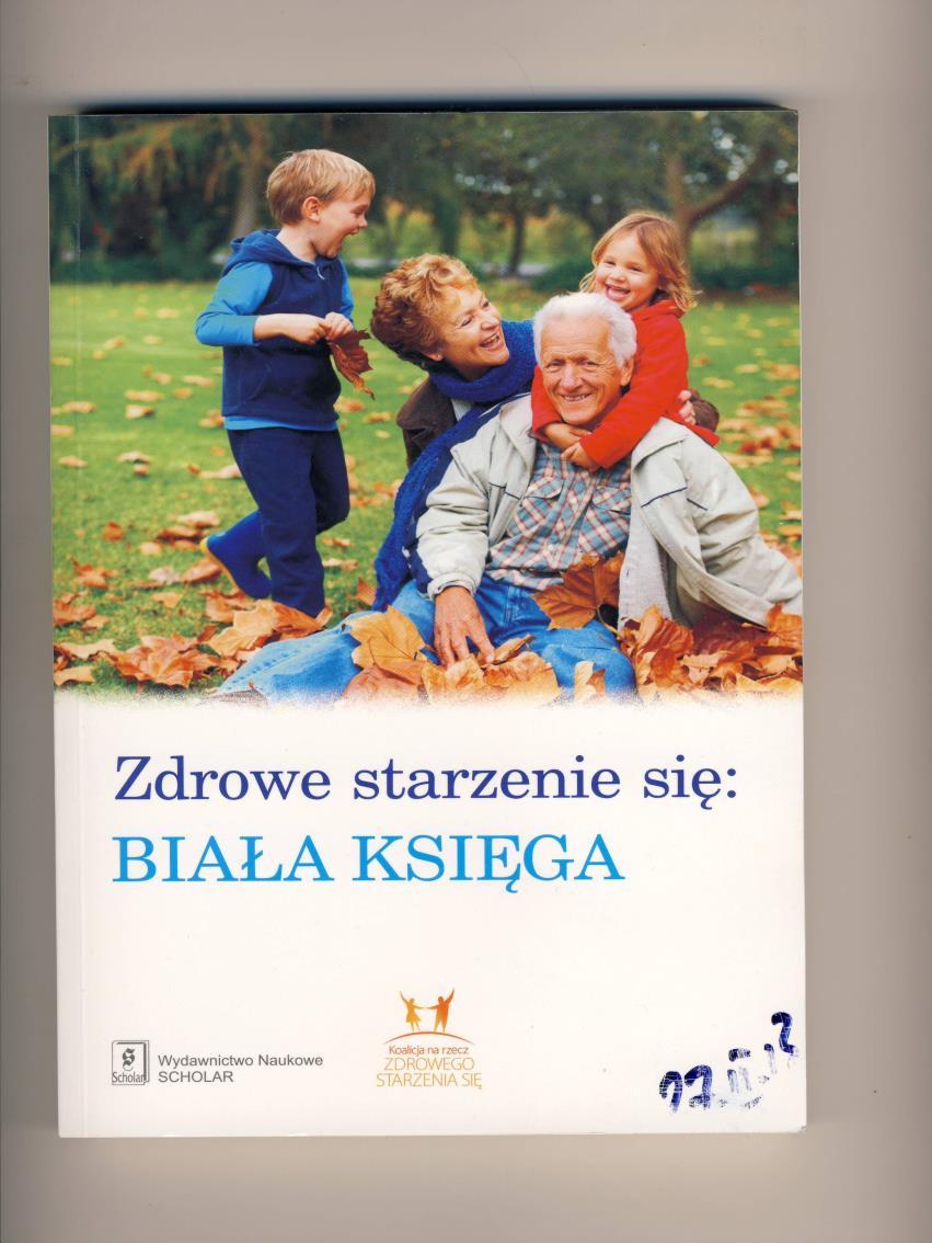 Mitologia zdrowej starości Dobra starość to zdrowa starość Ale każda starość kończy się śmiercią Czy możliwe jest zdrowe umieranie?