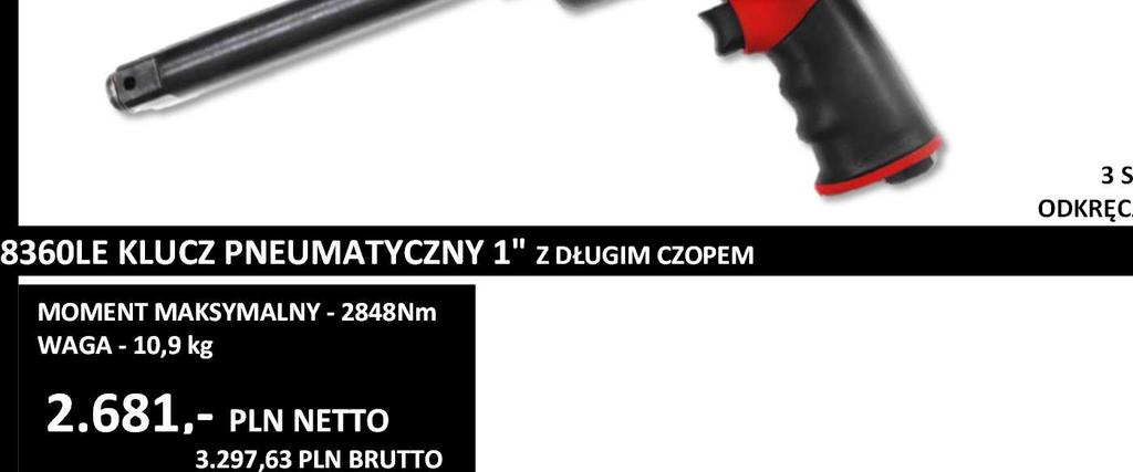 059,01 PLN BRUTTO 68360LE KLUCZ PNEUMATYCZNY 1" Z DŁUGIM CZOPEM MOMENT MAKSYMALNY - 2848Nm WAGA -10,9 kg 2.681,- PLN NETTO 3.