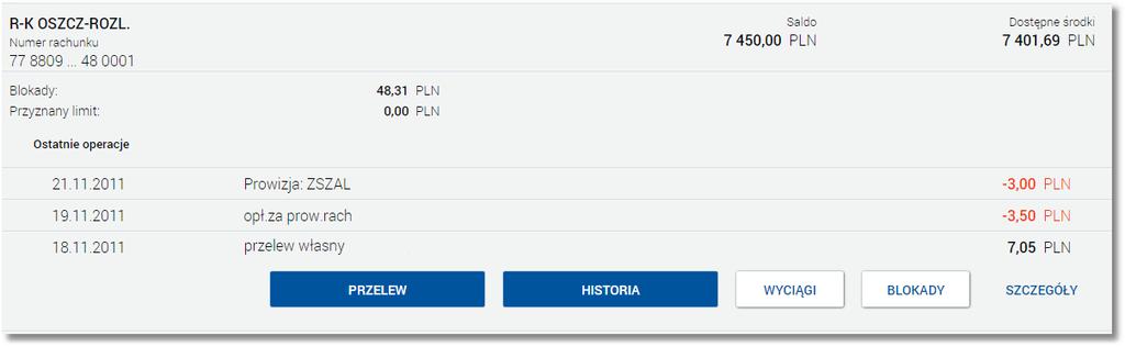 [HISTORIA] - przycisk umożliwiający przeglądanie historii operacji rachunku, [WYCIĄGI] - przycisk umożliwiający przeglądanie listy dostępnych na rachunku wyciągów [BLOKADY] - przycisk umożliwiający