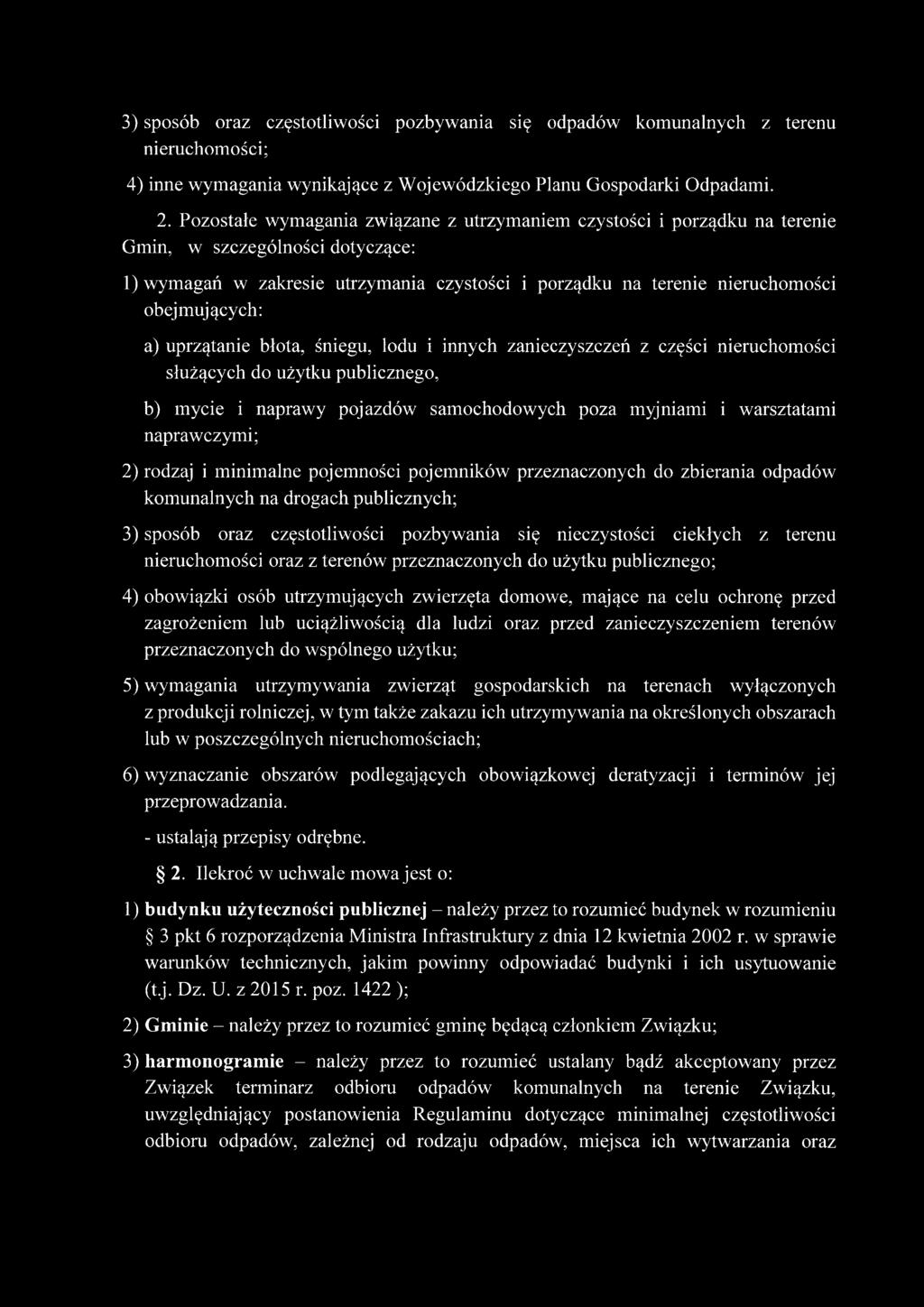 obejmujących: a) uprzątanie błota, śniegu, lodu i innych zanieczyszczeń z części nieruchomości służących do użytku publicznego, b) mycie i naprawy pojazdów samochodowych poza myjniami i warsztatami