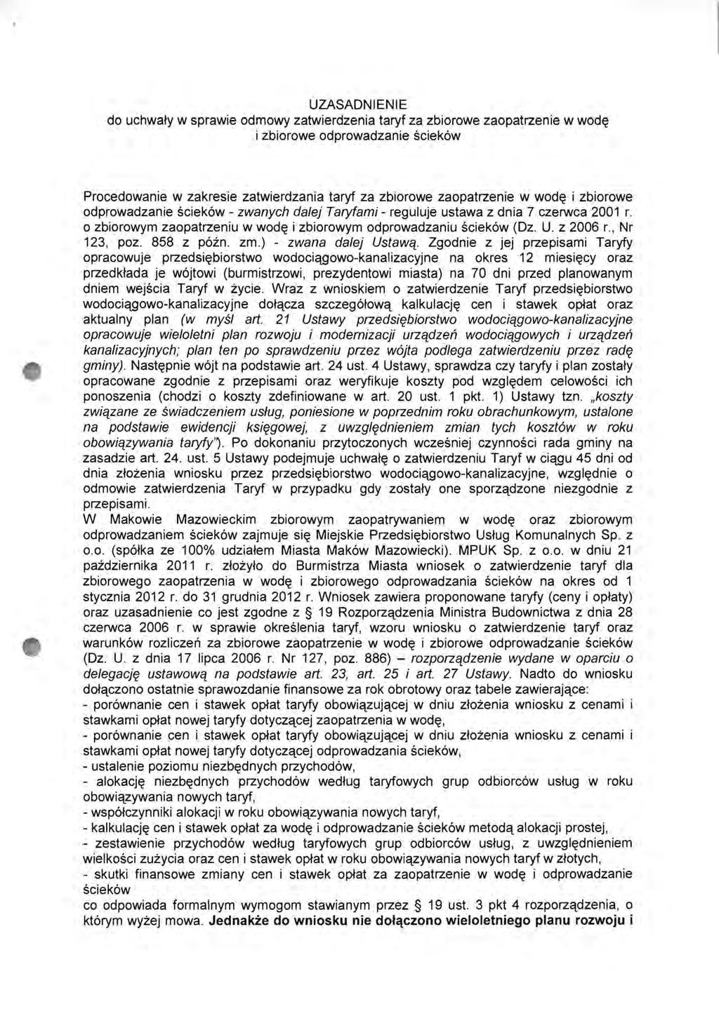 UZASADNENE do uchwały w sprawie odmowy zatwierdzenia taryf za zbiorowe zaopatrzenie w wodę i zbiorowe odprowadzanie ścieków Procedowanie w zakresie zatwierdzania taryf za zbiorowe zaopatrzenie w wodę