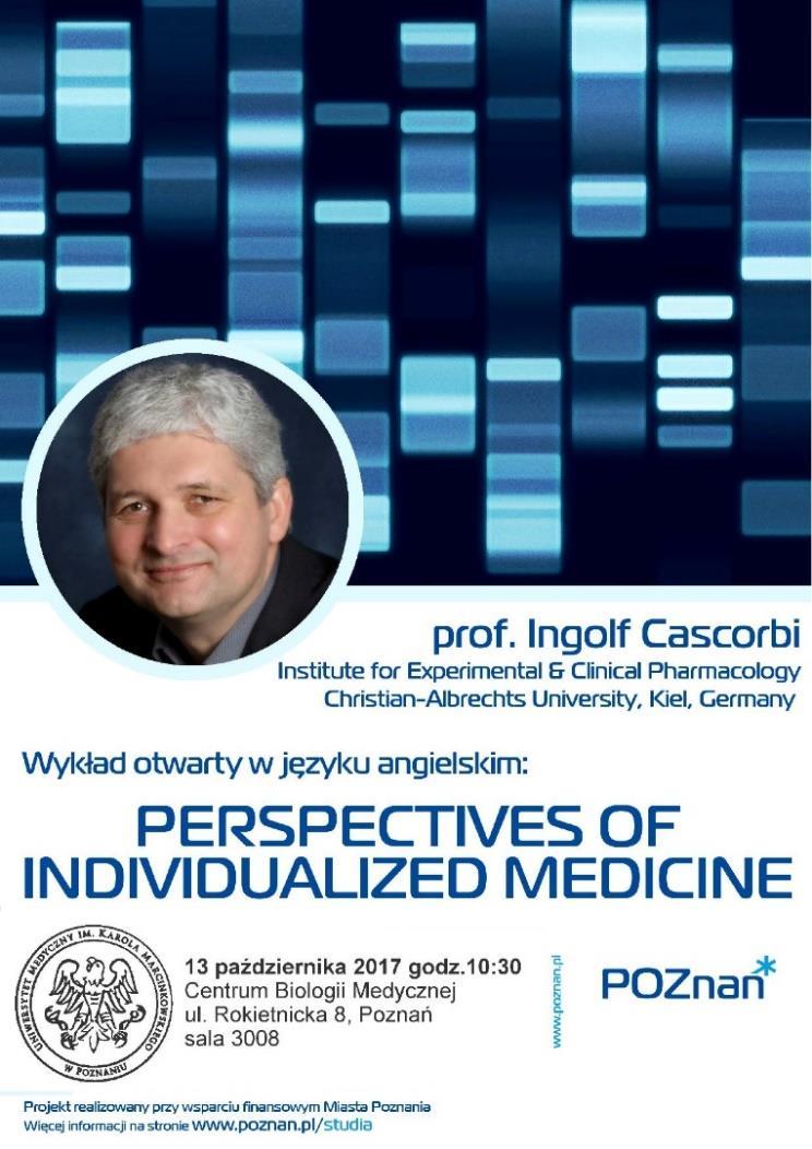 W dniach 12 14 października 2017 roku gościł w Poznaniu prof. Ingolf Cascorbi, Dyrektor Instytutu Farmakologii Eksperymentalnej i Klinicznej Uniwersytetu Christiana Albrechta w Kilonii (Niemcy).