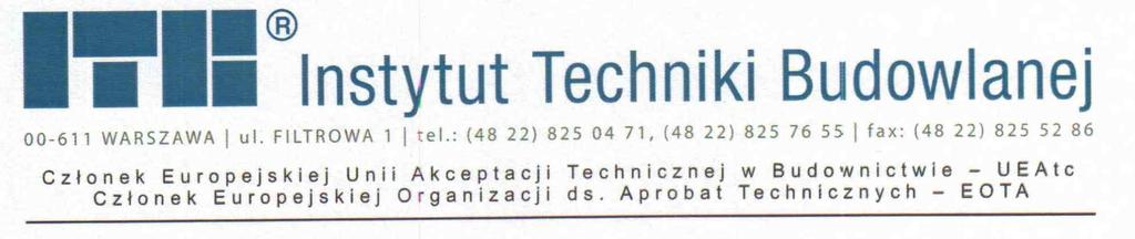 Seria: APROBATY TECHNICZNE REKOMENDACJA TECHNICZNA ITB RT ITB-1255/2012 Instytut Techniki Budowlanej w Warszawie, na wniosek firmy: TOP BUILDING Sp. z o.o. ul.