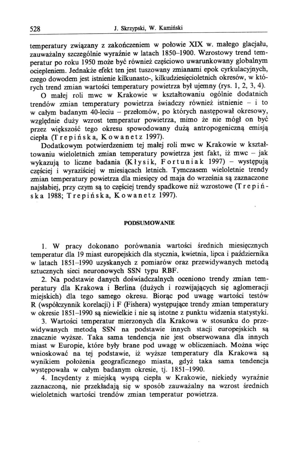 528 J. Skrzypski, W. Kamiński temperatury związany z zakończeniem w połowie XIX w. małego glacjału, zauważalny szczególnie wyraźnie w latach 1850-1900.