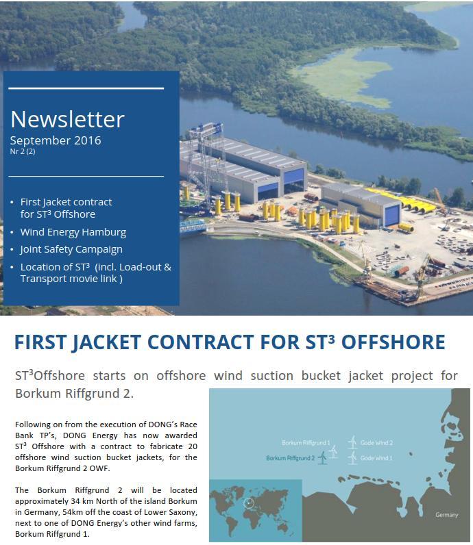 Newsletter Wrzesień 2016 Nr 2 (2) Pierwszy kontrakt na Jackety dla ST³ Offshore Wind Energy Hamburg Kampania Bezpieczeństwa Lokalizacja ST³ (załadunek i transport link do filmu)