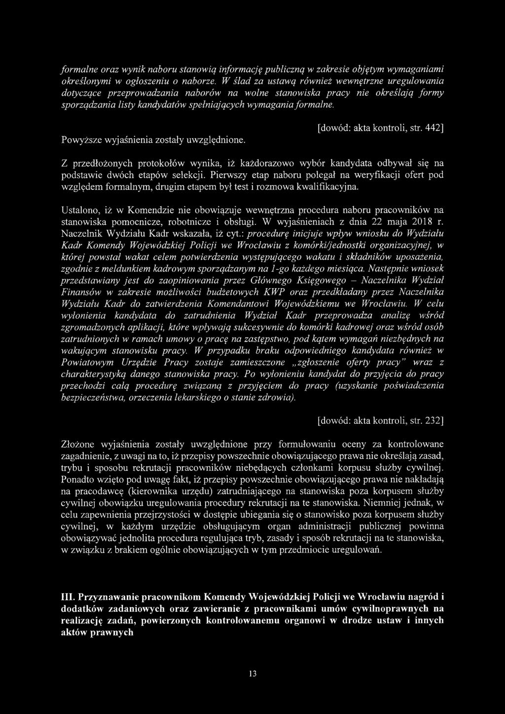 formalne oraz wynik naboru stanowią informację publiczną w zakresie objętym wymaganiami określonymi w ogłoszeniu o naborze.