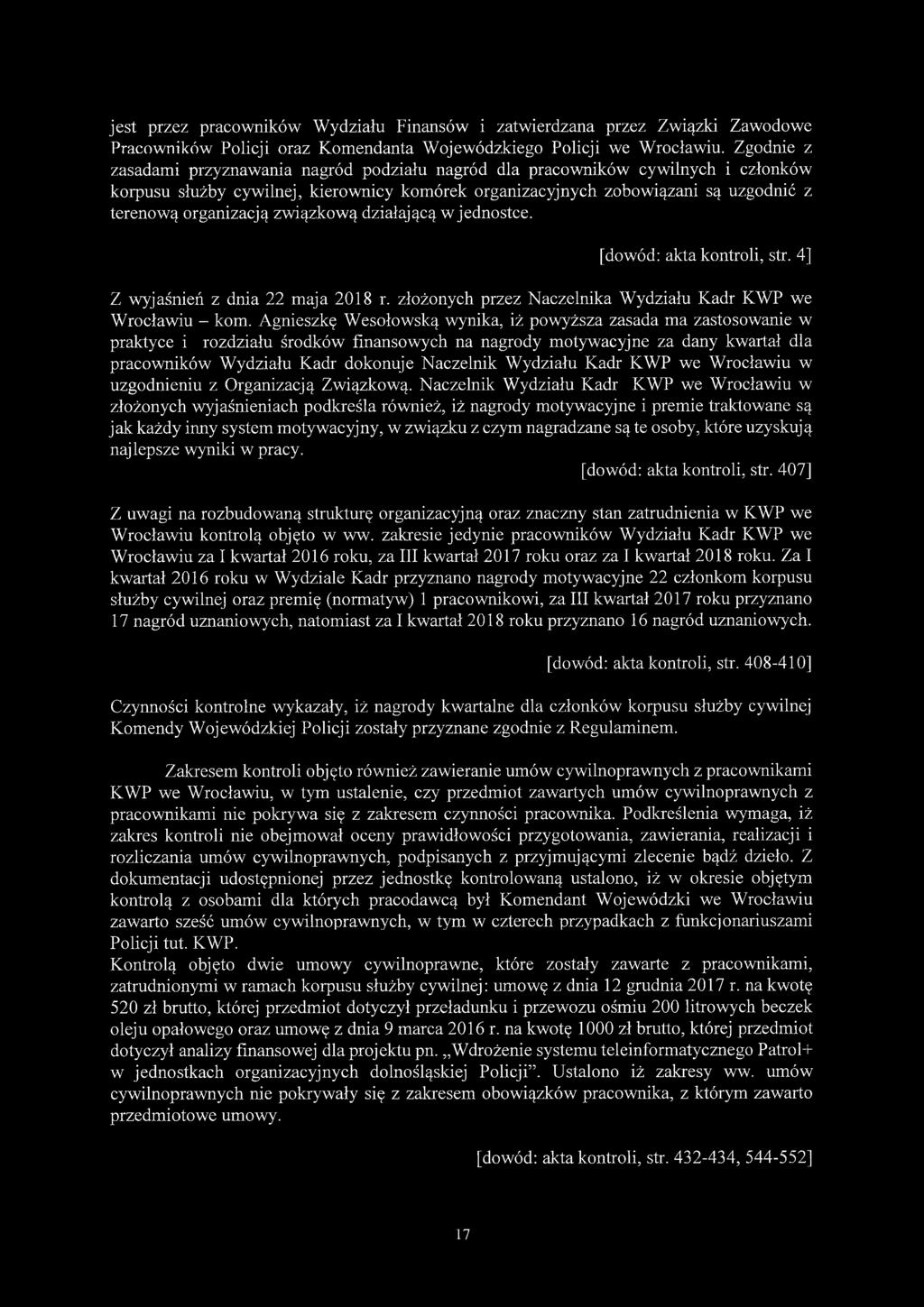 jest przez pracowników Wydziału Finansów i zatwierdzana przez Związki Zawodowe Pracowników Policji oraz Komendanta Wojewódzkiego Policji we Wrocławiu.