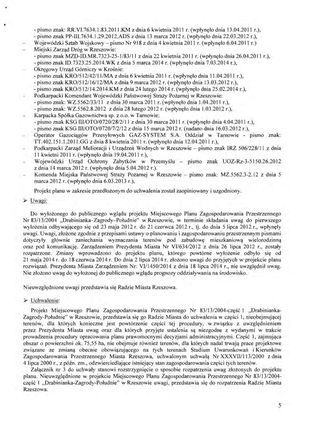 - pismo znak: RR.VJ.7634.1.83.201I.KM z dnia 6 kwietnia 2011 r. (wplyn~lo dnia 13.04.2011 r.), - pismo znak PP-UI.7634.1.29.2012.ADS z dnia 13 marca 2012 r.