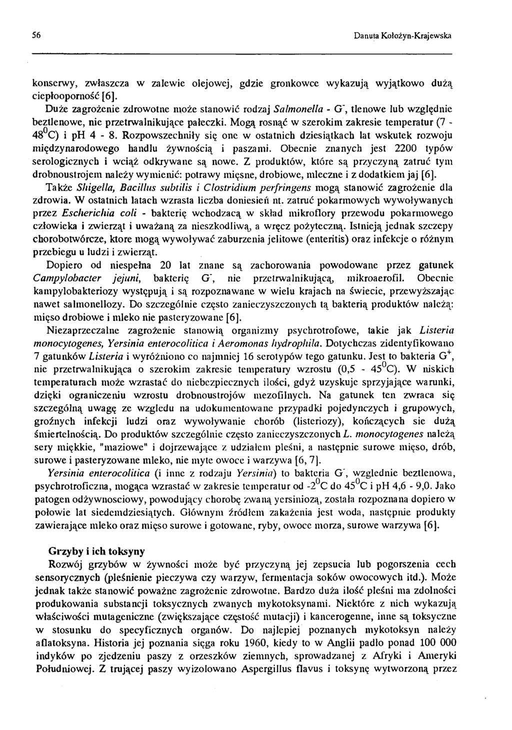 56 Danuta Kołożyn-Krajewska konserwy, zwłaszcza w zalewie olejowej, gdzie gronkowce wykazują wyjątkowo dużą ciepłooporność [6].