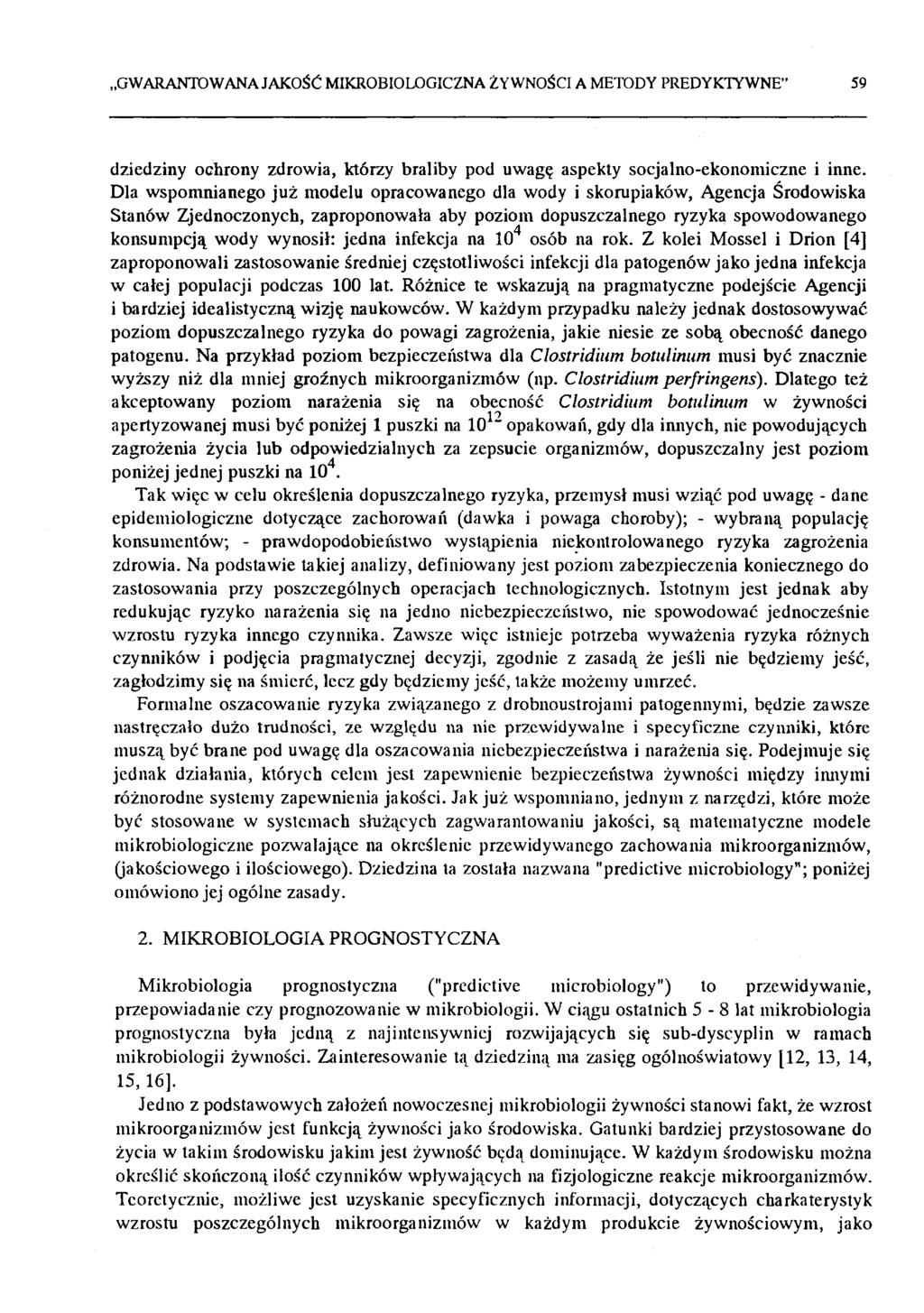 GWARANTOWANA JAKOŚĆ MIKROBIOLOGICZNA ŻYWNOŚCI A METODY PREDYKTYWNE 59 dziedziny ochrony zdrowia, którzy braliby pod uwagę aspekty socjalno-ekonomiczne i inne.