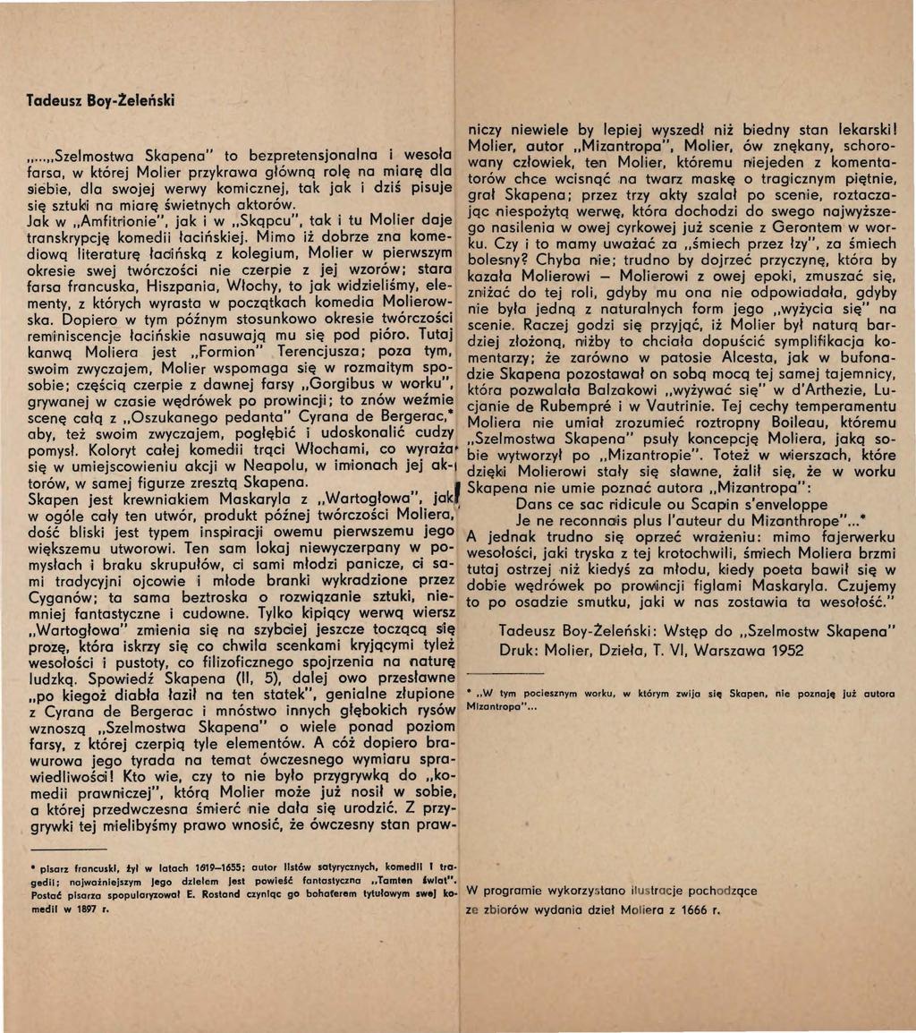 Tadeusz Boy-Żeleński niczy niewiele by lepiej wyszedł niż biedny stan lekarski I Molier, autor Mizantropa", Molier, ów znękany, schoro.