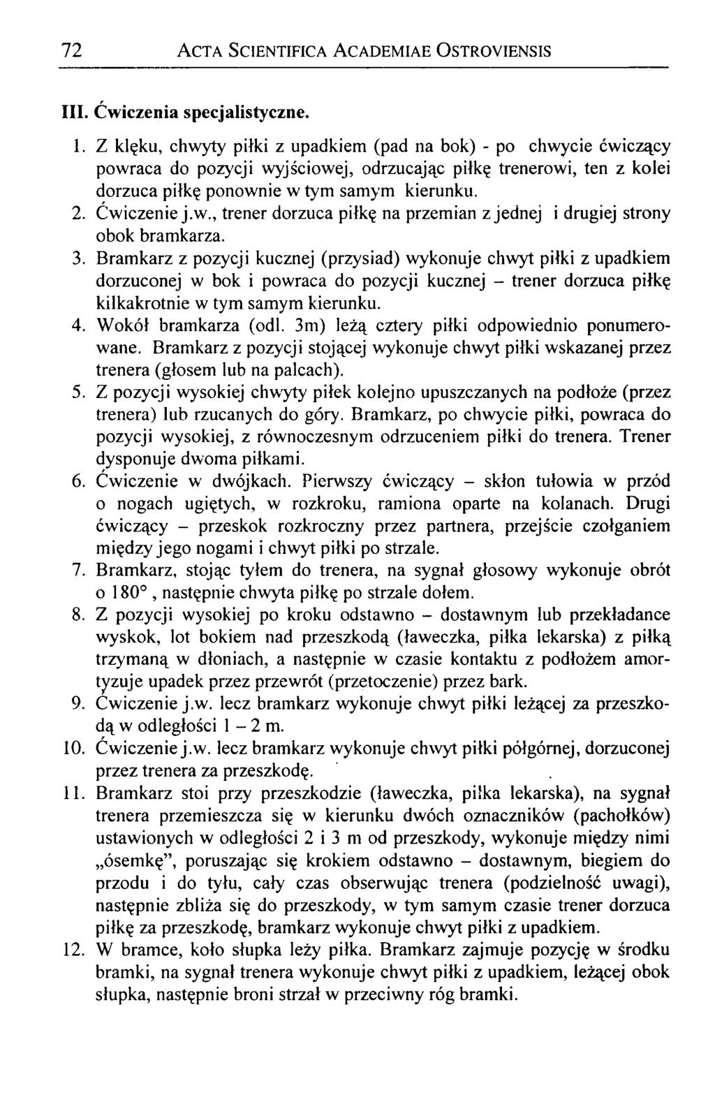 72 A cta Scientifica A cademiae Ostroyiensis III. Ćwiczenia specjalistyczne. 1.