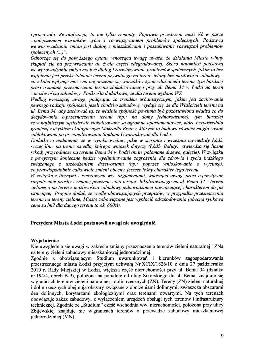 i pracowalo. Rewitalizacja, to nie tylko remonty. Poprawa przestrzeni musl lsc w parze z polepszeniem warunk6w Zycia i rozwiqzywaniem problem6w spolecznych.