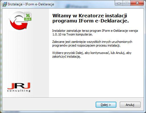 Projekt IForm e-deklaracje Strona 13 Uruchomienie programu instalacyjnego powoduje pojawienie się na ekranie dialogu początkowego rozpoczynającego proces instalacji.