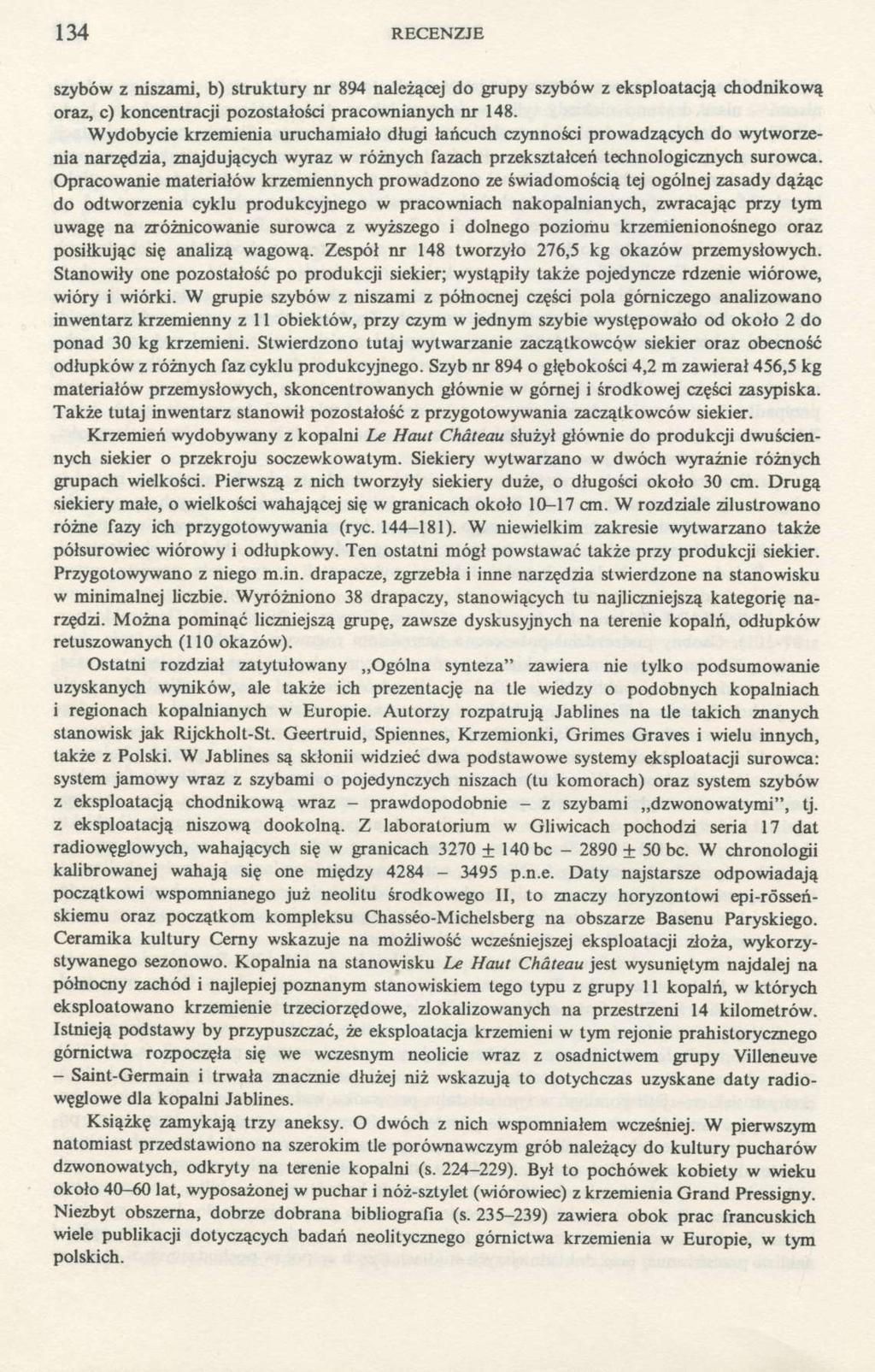 134 RECENZJE szybów z niszami, b) struktury nr 894 należącej do grupy szybów z eksploatacją chodnikową oraz, c) koncentracji pozostałości pracownianych nr 148.